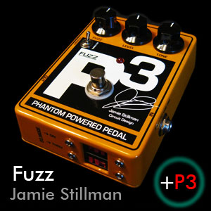 Jamie Stillman Fuzz Pedal +P3 Signature Series